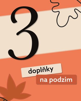 Výběr TOP 3 doplňků pro podzim 2025. 🧡🍁